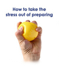 How to take the stress out of preparing
